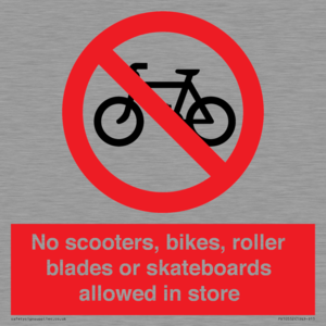 No scooters, bikes, roller blades or skateboards allowed in store